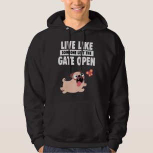 Sudadera Vive La Vida Como Si Alguien Dejara La Puerta Abie