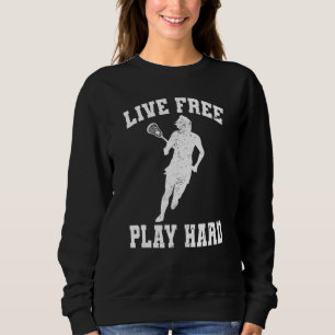 Sudadera Vive Libre Juega Duro Jugadora De Lacrosse Lax Gr