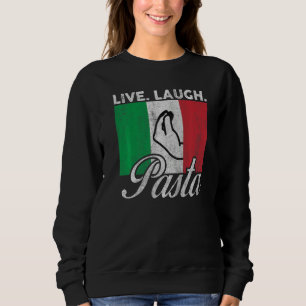 Sudadera Vive Ríe Pasta Italia Cultura Italiana Bandera Ita