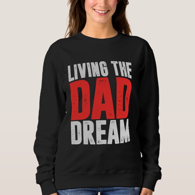 Sudadera Viviendo el sueño de papá Papá (Anverso)