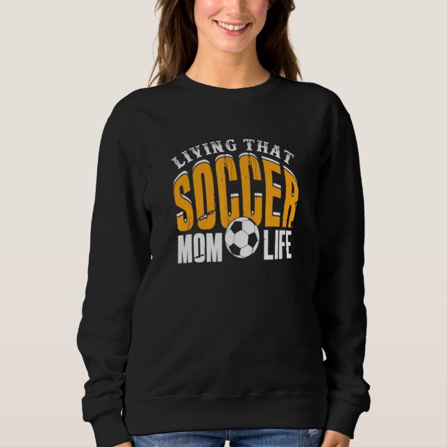 Sudadera Viviendo esa vida de mamá futbolera (Anverso)
