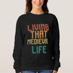 Sudadera Vivir al estilo antiguo esa vida MEDIEVAL
