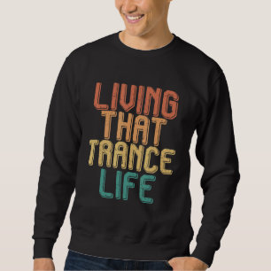 Sudadera Vivir de forma vintage que TRANCE la vida