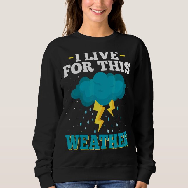 Sudadera Vivo De Esta Tormenta Climática Y Tornado Chaser M (Anverso)