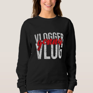 Sudadera Vlogger Gonna Vlog
