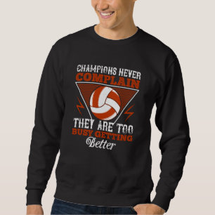 Sudadera Voleibol - Los campeones nunca se quejan