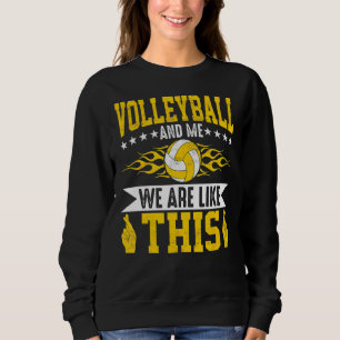 Sudadera Voleibol Y Yo Somos Como Este Voleibol