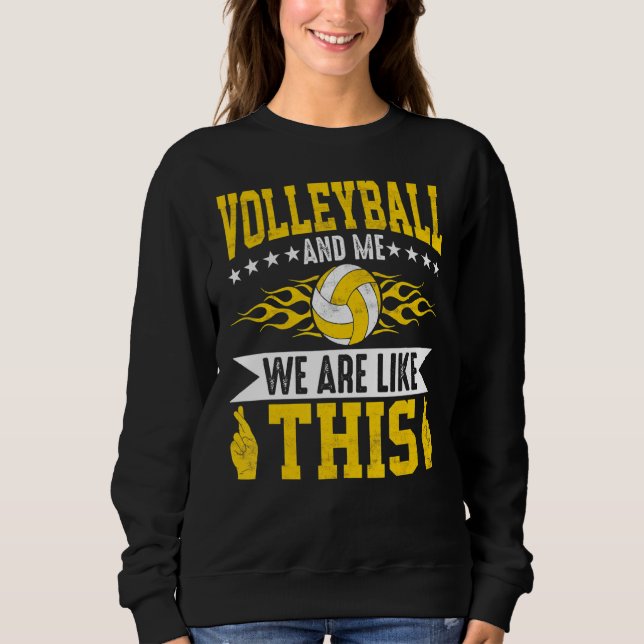 Sudadera Voleibol Y Yo Somos Como Este Voleibol (Anverso)