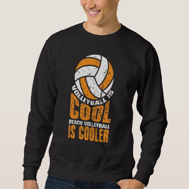 Sudadera Volleyball Is Cool Beach Volleyball Is Cooler  1 (Anverso)