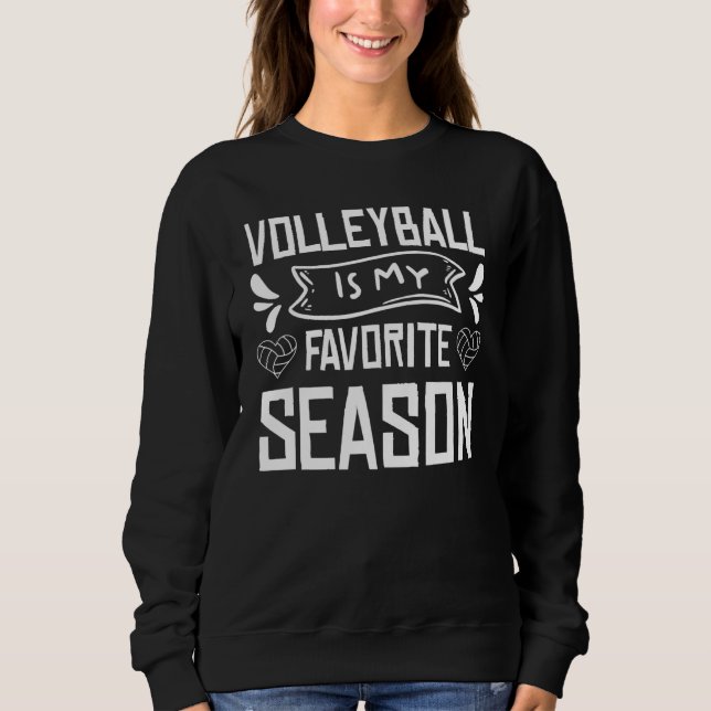Sudadera Volleyball Is My Favorite Season Volleyball Lovers (Anverso)