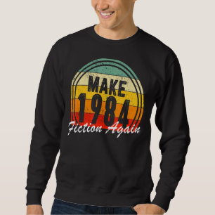 Sudadera Volver a hacer ficción en 1984 Libertad