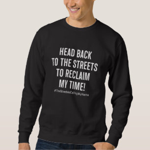 Sudadera Volver A Las Calles Para Recuperar Mi Tiempo