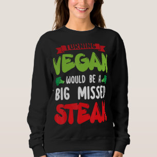 Sudadera Volverse Vegan sería un gran vegetario de carne pe