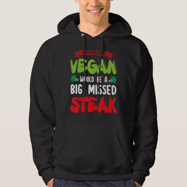 Sudadera Volverse Vegan sería un gran vegetario de carne pe (Anverso)