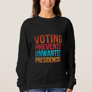 Sudadera Votación previene elecciones presidenciales no des