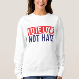 Sudadera Votar amor no odio
