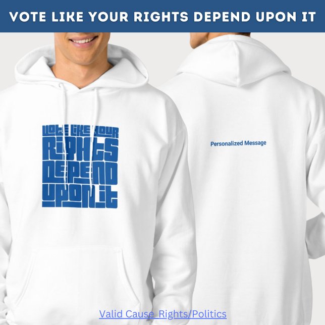 Sudadera Votar como tus derechos dependen de ello (Subido por el creador)
