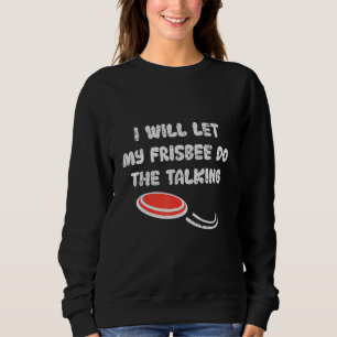 Sudadera Voy A Dejar Que Mi Frisbee Haga El Golf Del Disco