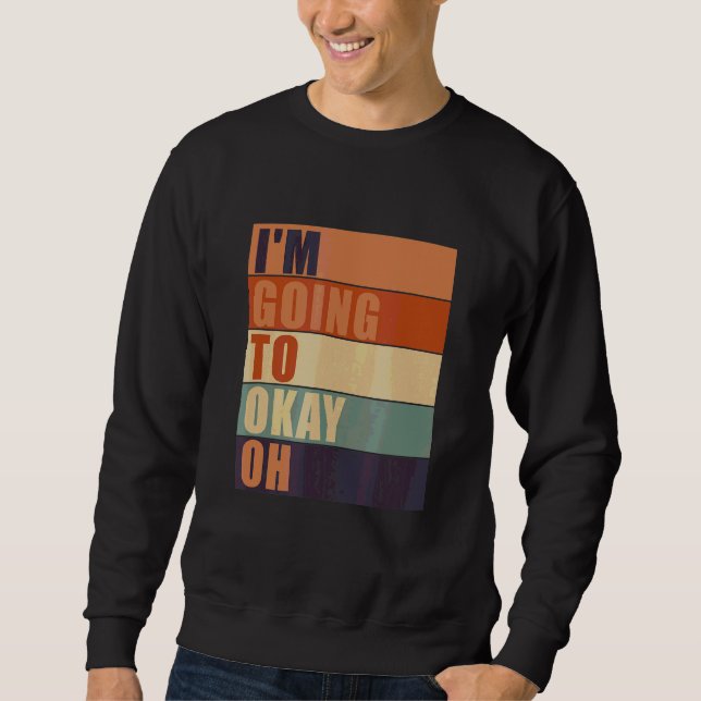 Sudadera Voy a estar bien Oh Citas (Anverso)