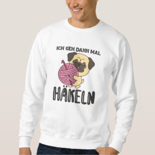 Sudadera Voy a ir a Crochet Cute Pug con lana