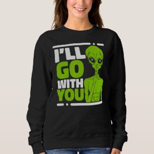 Sudadera Voy a ir contigo Alien de la Conspiración Ufo