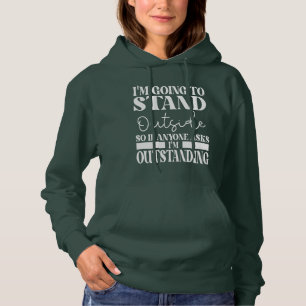 Sudadera Voy A Irme A Parar Afuera Así Que Si Alguien Te Pr