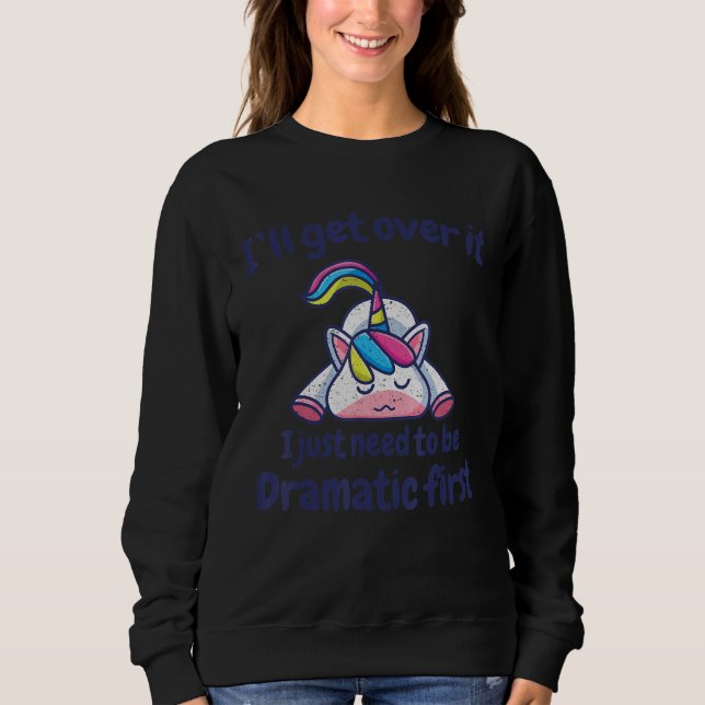 Sudadera Voy a superarlo. Necesito ser dramático primero. (Anverso)