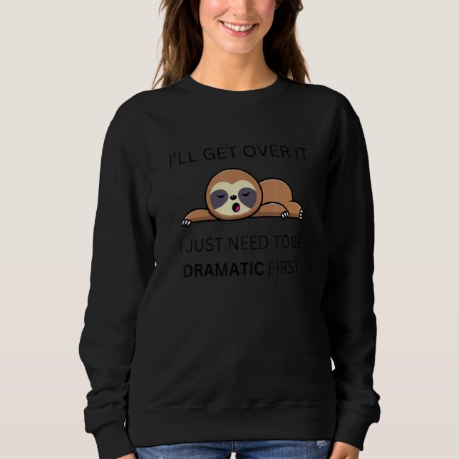 Sudadera Voy a superarlo, solo necesito ser dramático prime (Anverso)
