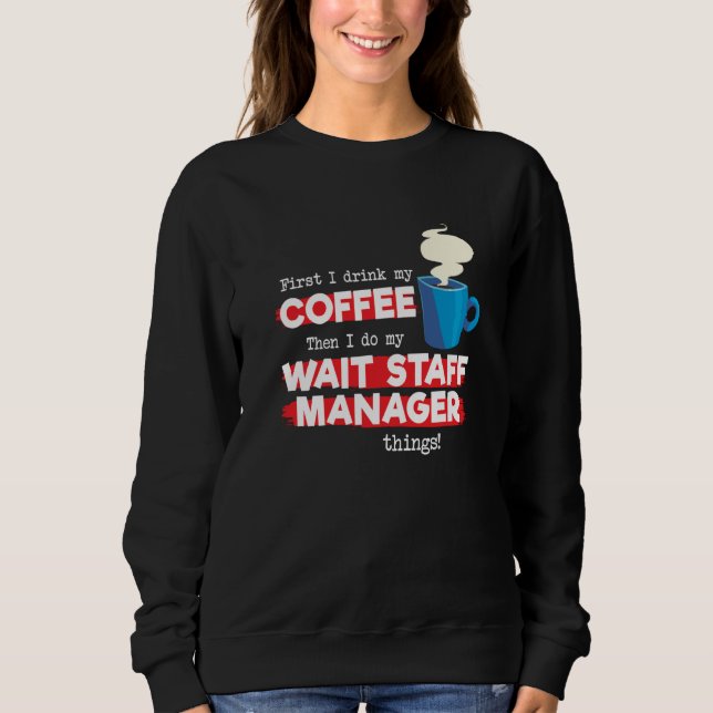Sudadera Wait Staff Manager & Coffee  Appreciation Saying (Anverso)