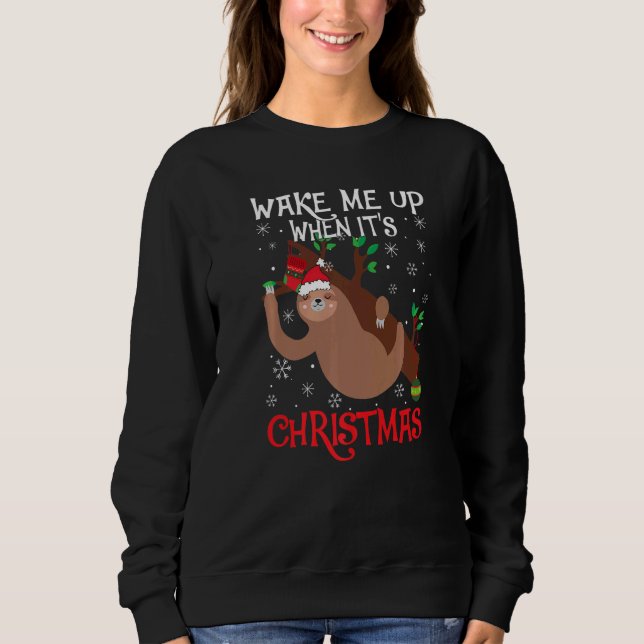Sudadera Wake Me Up When It's Christmas Pajamas  For Sloth  (Anverso)