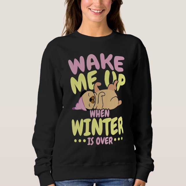 Sudadera Wake Me Up When Winter Is Over Ice Cold Weather (Anverso)