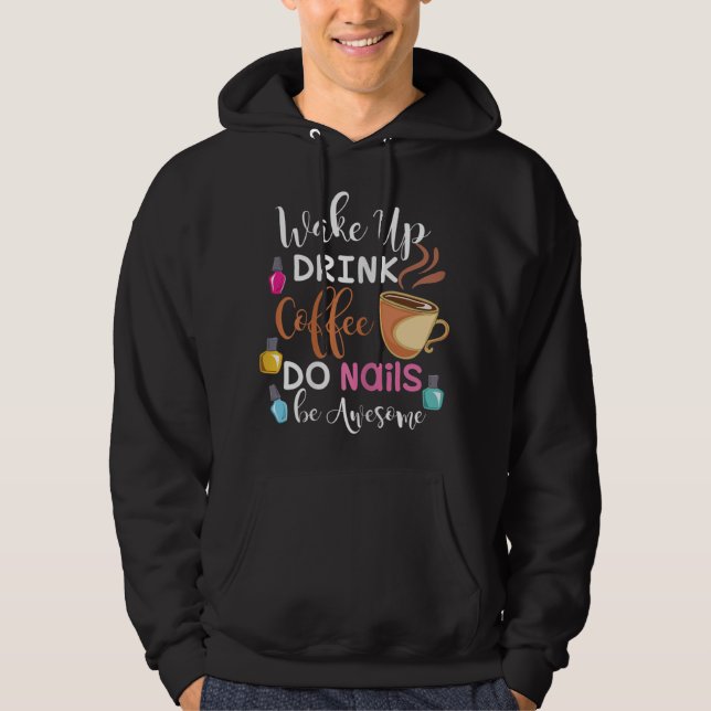 Sudadera Wake Up Coffee Do Nails Nail Tech (Anverso)