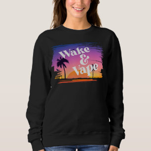 Sudadera Wake & Vape Sunrise Vaping Hobbyist & Nicotine Fi