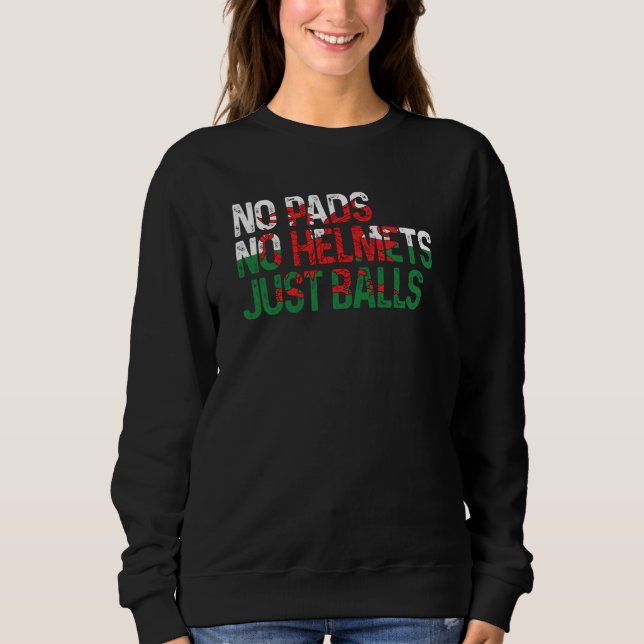 Sudadera Wales No Pads No Helmets Just Balls Rugby Welsh (Anverso)