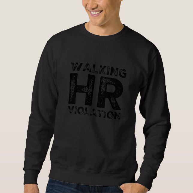 Sudadera Walking HR Violation Funny Human Resources Politic (Anverso)