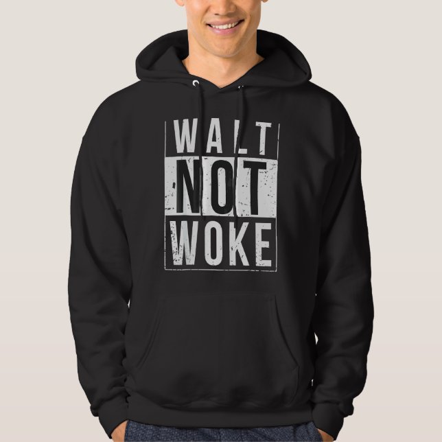 Sudadera Walt Not Woke (Anverso)