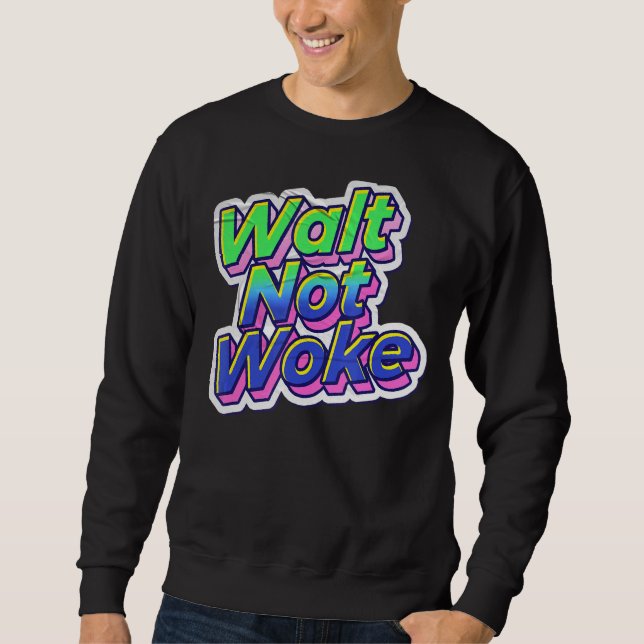Sudadera Walt Not Woke 17 (Anverso)