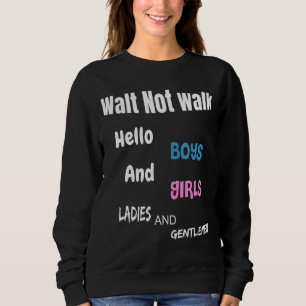 Sudadera Walt Not Woke Hola Niños Y chicas Damas Y Gentleme