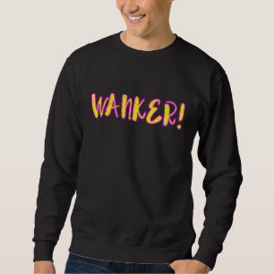Sudadera Wanker Sarcástica jerga británica Jerk ropa de Pun