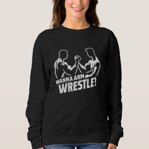 Sudadera Wanna Arm Wrestle Muscle Power Challenge