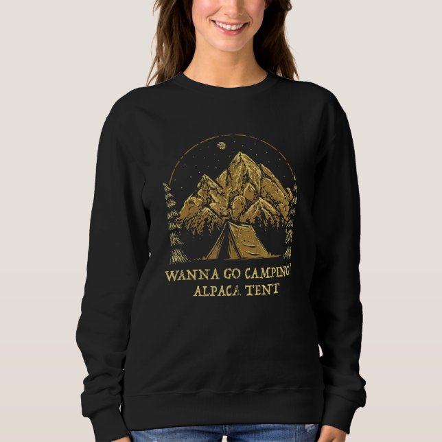 Sudadera Wanna Go Camping Alpaca Tent Camper Sayings Camp Q (Anverso)