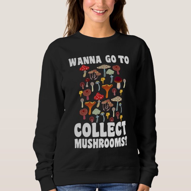 Sudadera Wanna go to collect Mushrooms Mushroom Hunting 1 (Anverso)