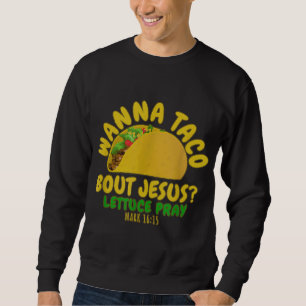 Sudadera WANNA TACO ACERCA DEL Duelo Funny de la Biblia JES