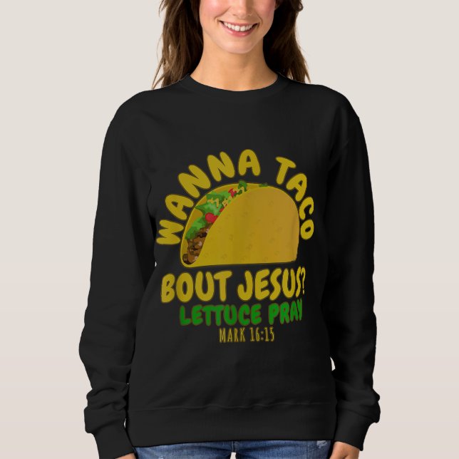 Sudadera WANNA TACO ACERCA DEL Duelo Funny de la Biblia JES (Anverso)