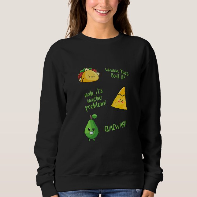 Sudadera Wanna Taco Bout It Nacho Problem Guacward Avocado  (Anverso)