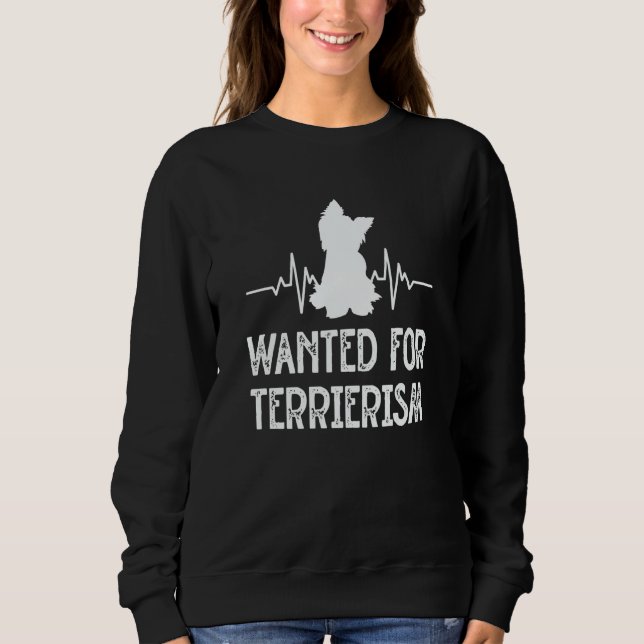 Sudadera Wanted for Terrierism Yorkshire Terrier Humor York (Anverso)