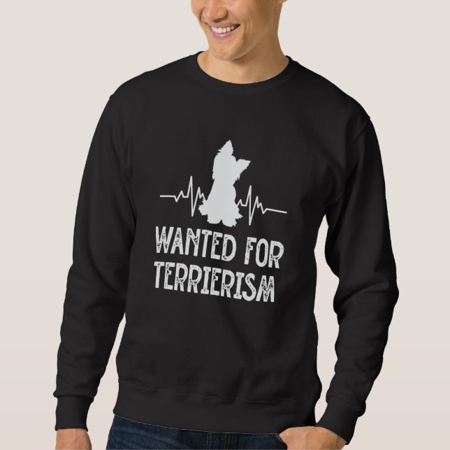 Sudadera Wanted for Terrierism Yorkshire Terrier Humor York (Anverso)