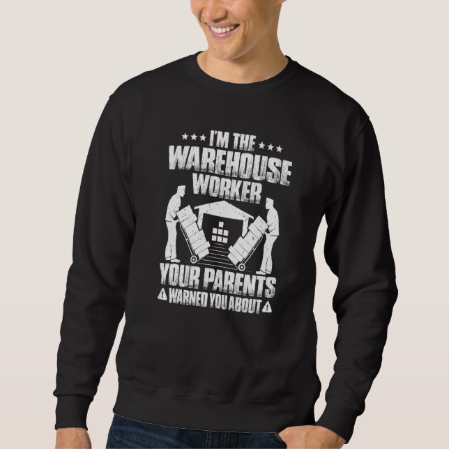 Sudadera Warehouseman Your Parents Warned You About Warehou (Anverso)