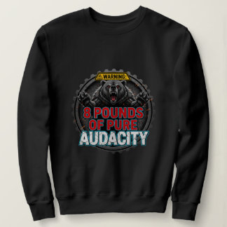 Sudadera Warning 8 Pounds of Pure Audacity