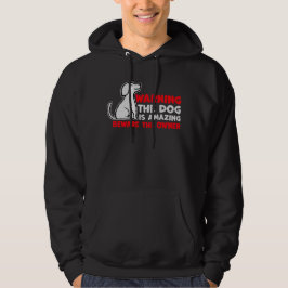 Sudadera Warning Dog Is Amazing Beware Owner Protective Hum